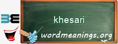 WordMeaning blackboard for khesari